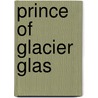 Prince of Glacier Glas door K.Z. Snow