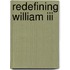 Redefining William Iii