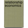 Relationship Economics door Lindon J. Robison