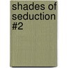 Shades of Seduction #2 by Tina Hess