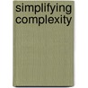 Simplifying Complexity door Jim Champy