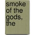 Smoke of the Gods, The