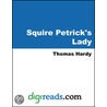 Squire Petrick''s Lady door Thomas Hardy