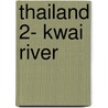 Thailand 2- Kwai River by Unknown