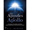 The Apostles of Apollo by C.L. Mersch