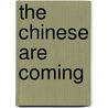 The Chinese are coming door Onbekend