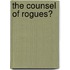 The Counsel of Rogues?