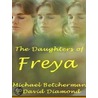 The Daughters of Freya by Michael Betcherman