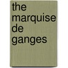 The Marquise De Ganges door pere Alexandre Dumas