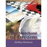 The Merchant of Dreams door Dickson Sirkka Dickson