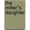 The Miller''s Daughter door Émile Zola
