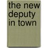 The New Deputy in Town