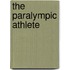 The Paralympic Athlete