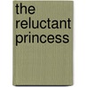 The Reluctant Princess by Patty Glenn