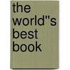 The World''s Best Book door Mike Phillips