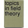 Topics in Field Theory door Karpilovsky