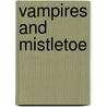 Vampires and Mistletoe door Ashlynn Monroe