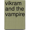 Vikram and the Vampire door Francis Burton Richard