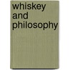 Whiskey and Philosophy door Marcus P. Adams