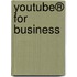 YouTube® for Business