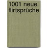 1001 Neue Flirtsprüche by Stefan Strecker