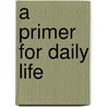 A Primer For Daily Life door Susan Willis