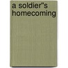 A Soldier''s Homecoming by Rachel Lee