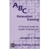 Abc Relaxation Training door Jonathan C. Smith