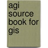Agi Source Book For Gis by Association for Geographic Information