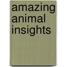 Amazing Animal Insights door Sherry Seethaler