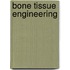 Bone Tissue Engineering