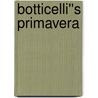 Botticelli''s Primavera by Jean Gillies