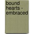 Bound Hearts - Embraced