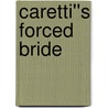 Caretti''s Forced Bride door Jennie Lucas