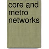Core and Metro Networks door Alexandros Stavdas