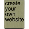 Create Your Own Website door Scott Mitchell