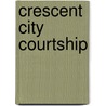 Crescent City Courtship door Elizabeth White