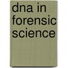 Dna In Forensic Science by Unknown