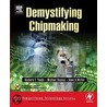 Demystifying Chipmaking door Richard Yanda