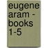 Eugene Aram - Books 1-5