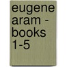 Eugene Aram - Books 1-5 door Sir Edward Bulwar Lytton