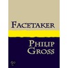 Facetaker - Large Print by Philip Gross