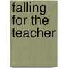 Falling for the Teacher door Tracy Kelleher