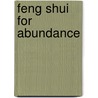 Feng Shui for Abundance by David Daniel Kennedy