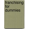Franchising For Dummies door 'Dummies Technology Press'