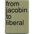 From Jacobin to Liberal