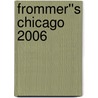 Frommer''s Chicago 2006 door Elizabeth Canning Blackwell