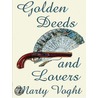 Golden Deeds and Lovers door Marty Voght