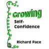 Growing Self-Confidence door Richard Pace