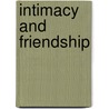 Intimacy and Friendship by Ringenson Ph. D.